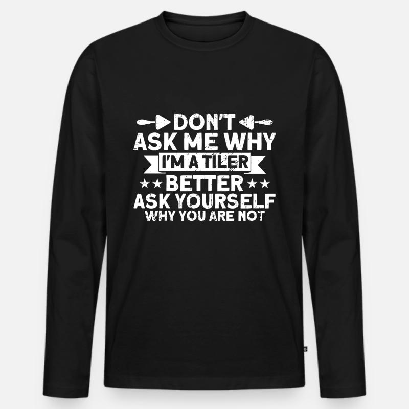 Handwerker Fliesenlegen Plattenleger Geschenk - Männer Premium Bio Langarmshirt - Schwarz