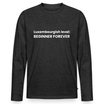Lëtzebuergesch Level: Beginner Forever - Men's Premium Organic Long Sleeve Shirt - heather anthracite - Front - Nico (187cm)