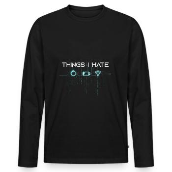 Things I hate - Men's Premium Organic Long Sleeve Shirt - black - Front - Nico (187cm)