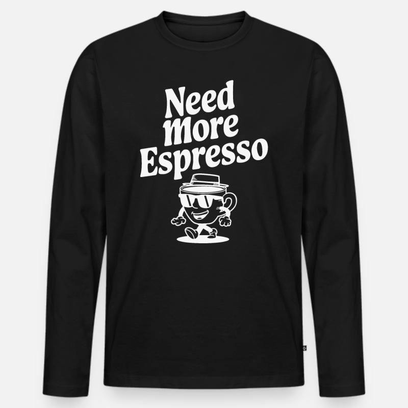 Need more Espresso - Kaffee - Cappuccino - Männer Premium Bio Langarmshirt - Schwarz