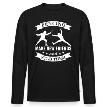 Fencing Make New Friends And Stab Them Fencing - Men's Premium Organic Long Sleeve Shirt - black - Front - Nico (187cm)