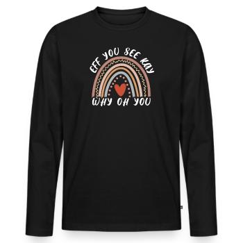 Fuck You Regenbogen Eff you see kay - Männer Premium Bio Langarmshirt - Schwarz - Vorne - Nico (187cm)