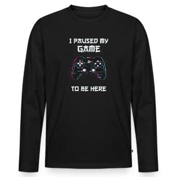 I Paused My Game To Be Here | Funny - Männer Premium Bio Langarmshirt - Schwarz - Vorne - Nico (187cm)