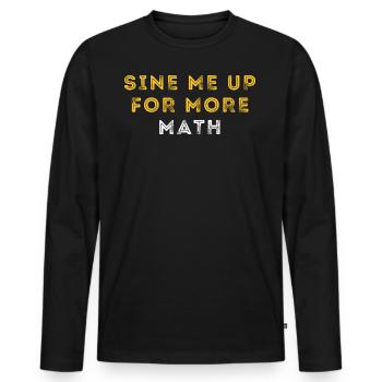 Funny Trigonometry Math Pun | Mathematician - Men's Premium Organic Long Sleeve Shirt - black - Front - Nico (187cm)