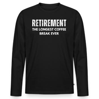 Retirement Longest Coffee Break Funny Retirement - Men's Premium Organic Long Sleeve Shirt - black - Front - Nico (187cm)