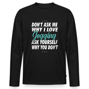 Ne me demandez pas pourquoi j’aime faire du jogging - T-shirt manches longues Premium bio Homme - noir - Devant - Nico (187cm)