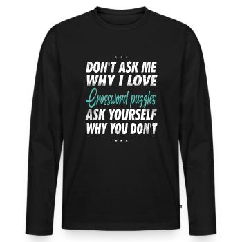 Ne me demandez pas pourquoi j’aime les mots croisés - T-shirt manches longues Premium bio Homme - noir - Devant - Nico (187cm)