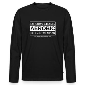 Einfach mal schön zur AEROBIC gehen - Männer Premium Bio Langarmshirt - Schwarz - Vorne - Nico (187cm)
