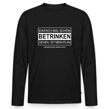 Einfach mal schön BETRINKEN gehen - Männer Premium Bio Langarmshirt - Schwarz - Vorne - Nico (187cm)