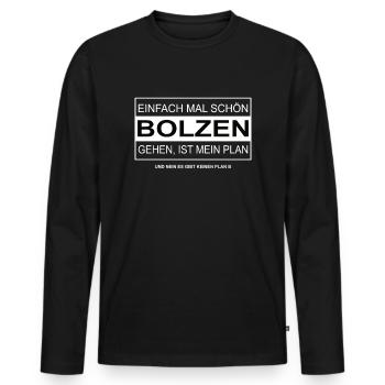 Einfach mal schön BOLZEN gehen - Männer Premium Bio Langarmshirt - Schwarz - Vorne - Nico (187cm)