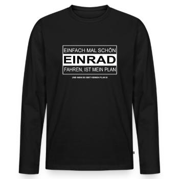 Einfach mal schön EINRAD fahren - Männer Premium Bio Langarmshirt - Schwarz - Vorne - Nico (187cm)