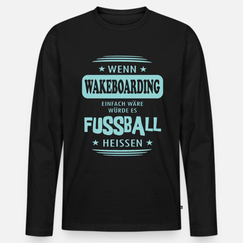 Wenn Wakeboarding einfach wäre - Männer Premium Bio Langarmshirt - Schwarz