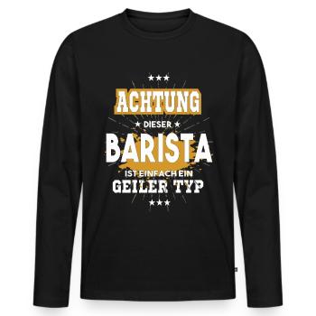 Barista einfach ein geiler Typ - Männer Premium Bio Langarmshirt - Schwarz - Vorne - Nico (187cm)