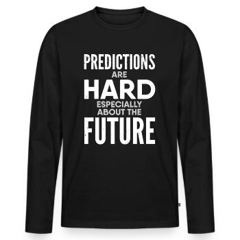 Predictions are hard, especially about the future - Men's Premium Organic Long Sleeve Shirt - black - Front - Nico (187cm)