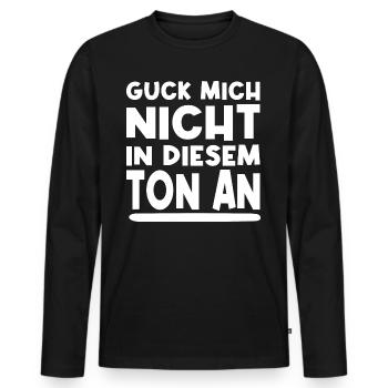 Guck Mich Nicht In Diesem Tom An Lustig Sprüche - Männer Premium Bio Langarmshirt - Schwarz - Vorne - Nico (187cm)