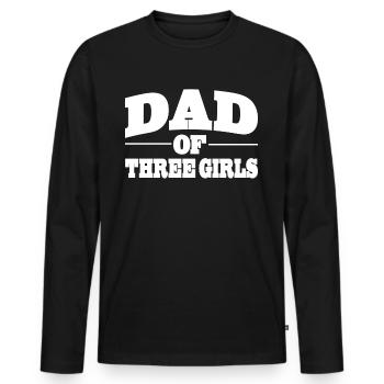 Papa Dad of three Girls zum Vatertag - Männer Premium Bio Langarmshirt - Schwarz - Vorne - Nico (187cm)