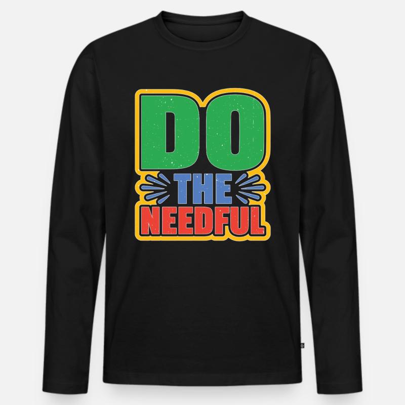 Do The Needful - Männer Premium Bio Langarmshirt - Schwarz