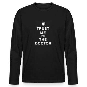 Croyez-moi, je suis un médecin énonciations drôles - T-shirt manches longues Premium bio Homme - noir - Devant - Nico (187cm)