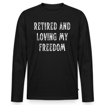 Retired And Loving My Freedom | Funny Retirement - Men's Premium Organic Long Sleeve Shirt - black - Front - Nico (187cm)