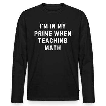 Funny Math Teacher Quote | Math Teacher Gifts - Men's Premium Organic Long Sleeve Shirt - black - Front - Nico (187cm)