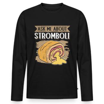 Stromboli Pizza Calzone Strombolis Gift - Men's Premium Organic Long Sleeve Shirt - black - Front - Nico (187cm)