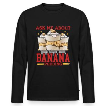Bananen Pudding Bananenpudding Geschenk - Männer Premium Bio Langarmshirt - Schwarz - Vorne - Nico (187cm)