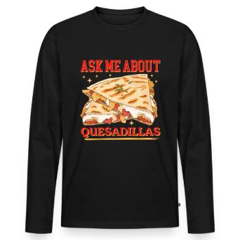 Quesadilla Tortilla Quesadillas Gift - Men's Premium Organic Long Sleeve Shirt - black - Front - Nico (187cm)