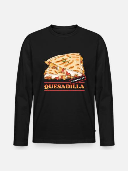 Quesadillas Tortilla Quesadilla Gift - Men's Premium Organic Long Sleeve Shirt - black