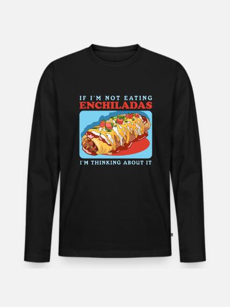 Enchilada Mexican Enchiladas Gift - Men's Premium Organic Long Sleeve Shirt - black