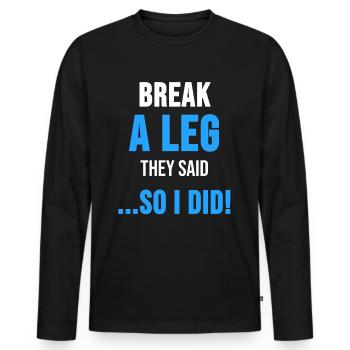 Beinbruch Verletzung Krückstock Unfall Geschenk - Männer Premium Bio Langarmshirt - Schwarz - Vorne - Nico (187cm)
