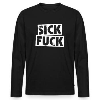 Sick Fuck - Men's Premium Organic Long Sleeve Shirt - black - Front - Nico (187cm)