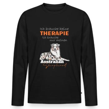 Aussi Australian Shepherd brauche keine Therapie - Männer Premium Bio Langarmshirt - Schwarz - Vorne - Nico (187cm)