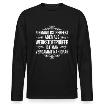 Werkstoffprüfer Spruch Geschenk - Männer Premium Bio Langarmshirt - Schwarz - Vorne - Nico (187cm)