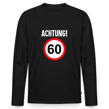 60. Geburtstag – Achtung60 Jahre - Männer Premium Bio Langarmshirt - Schwarz - Vorne - Nico (187cm)