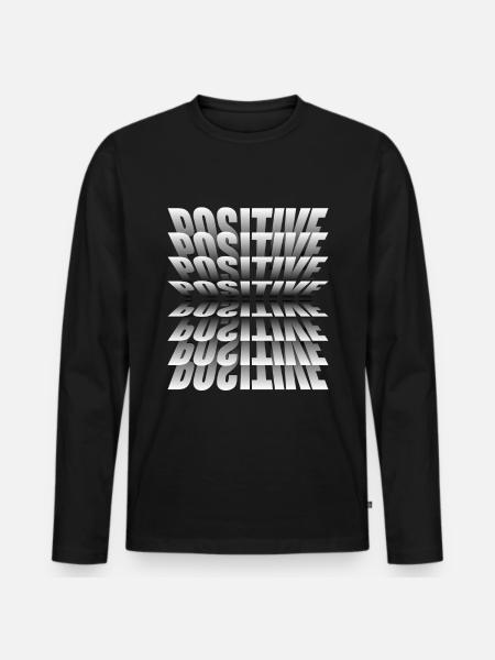 Positive. Always Be Positive. - Men's Premium Organic Long Sleeve Shirt - black