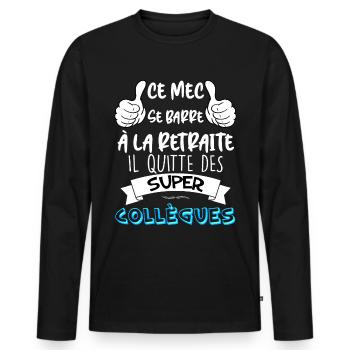 Ce Mec Se Barre A La retraite Cadeau Collègue - T-shirt manches longues Premium bio Homme - noir - Devant - Nico (187cm)