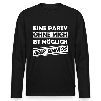 Eine Party ohne mich ist möglich aber sinnlos - Männer Premium Bio Langarmshirt - Schwarz - Vorne - Nico (187cm)