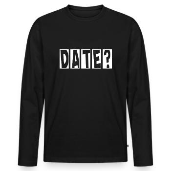 Date? Flirting Single Valentine's Day - Men's Premium Organic Long Sleeve Shirt - black - Front - Nico (187cm)