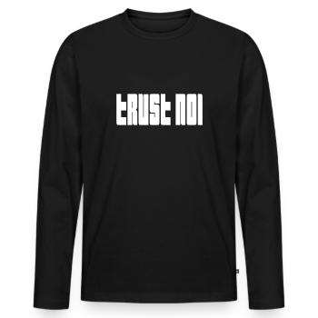 Trust No1 – Dark Statement Quote - Men's Premium Organic Long Sleeve Shirt - black - Front - Nico (187cm)