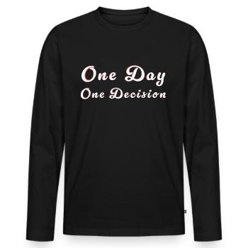 Motivation Entscheidung - Decision Slogan - Men's Premium Organic Long Sleeve Shirt - black - Front - Nico (187cm)
