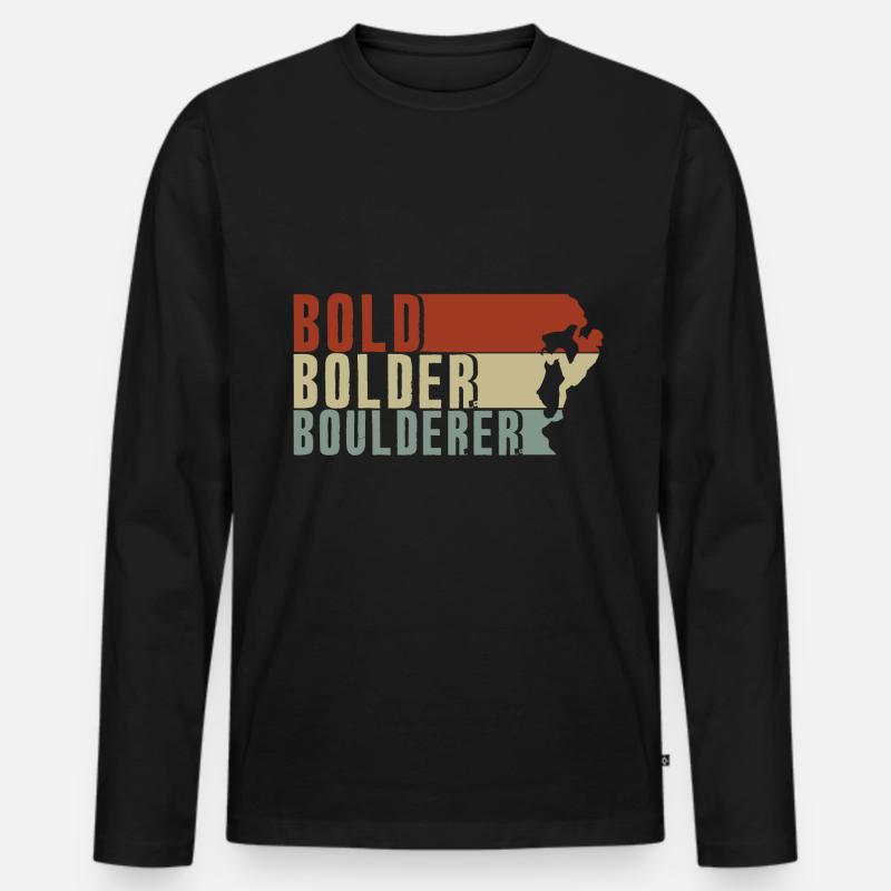 Bold Bolder Boulderer Boulder Bouldern - Männer Premium Bio Langarmshirt - Schwarz