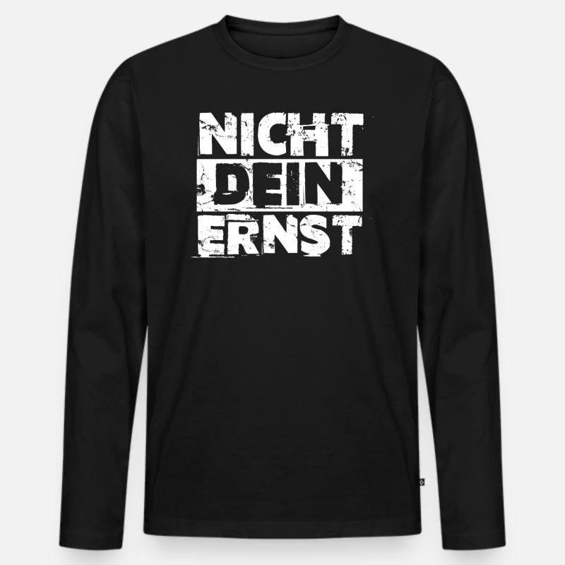 Dein Ernst Sprüche - Männer Premium Bio Langarmshirt - Schwarz