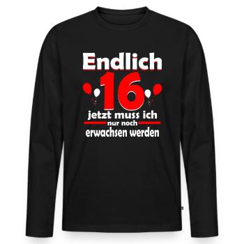 Endlich 16 Erwachsen werden Geburtstag Geschenk - Männer Premium Bio Langarmshirt - Schwarz - Vorne - Nico (187cm)