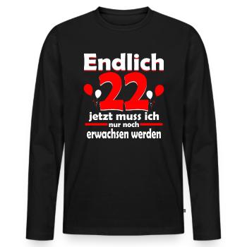 Endlich 22 Erwachsen werden Geburtstag Geschenk - Männer Premium Bio Langarmshirt - Schwarz - Vorne - Nico (187cm)