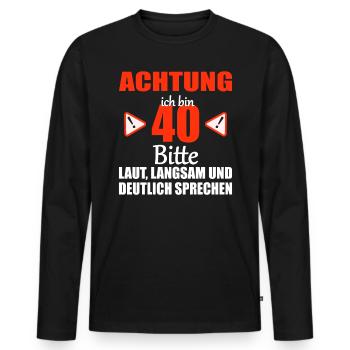 Achtung ich bin 40 Jahre 40 Geburtstag Geschenk - Männer Premium Bio Langarmshirt - Schwarz - Vorne - Nico (187cm)