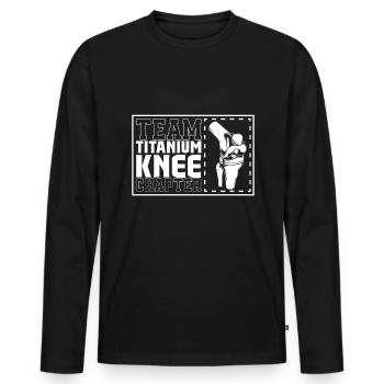 Team Titanium Knee Chapter - Knee Surgery - Men's Premium Organic Long Sleeve Shirt - black - Front - Nico (187cm)