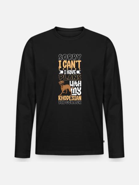 Plans with my Rhodesian Ridgeback - Men's Premium Organic Long Sleeve Shirt - black