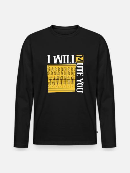 I will mute you - Tontechniker - Männer Premium Bio Langarmshirt - Schwarz