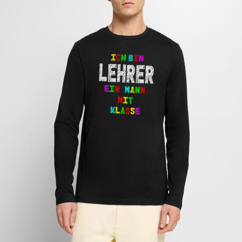 Lehrer Ich bin Lehrer ein Mann mit Klasse Geschenk Männer Premium Bio Langarmshirt