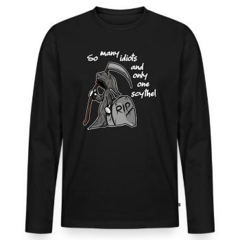 So many idiots and only one scythe sarcasm - Männer Premium Bio Langarmshirt - Schwarz - Vorne - Nico (187cm)